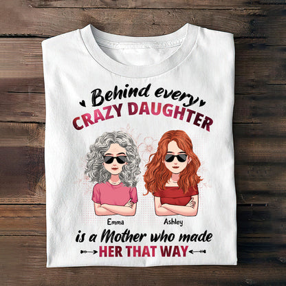 Behind Every Crazy Daughter - Personalized Mother's day Mother T-shirt and Hoodie