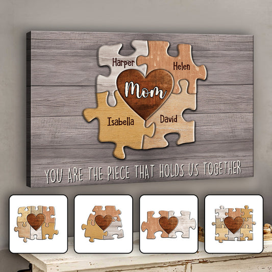 You Are The Piece That Holds Us Together - Personalized Mother Canvas And Poster