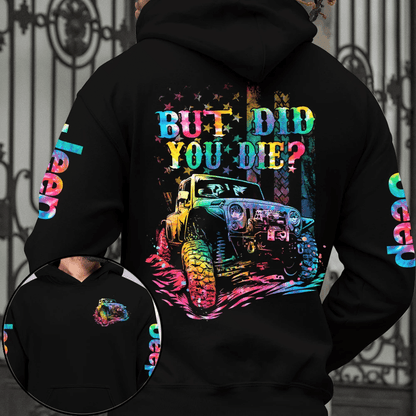 But Did You Die Car All Over Shirt 0523