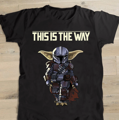 This Is The Way The Force T-shirt and Hoodie 0523