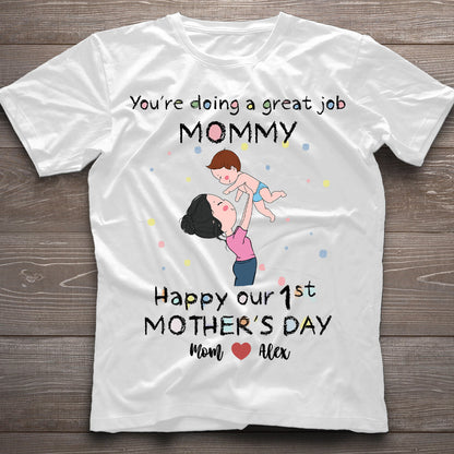 You're Doing A great Job Mommy Happy Mother's Day - Personalized Mother T-shirt And Baby Onesie