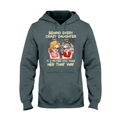 Behind Every Crazy Daughter A Mother - Personalized Mother T-shirt And Hoodie