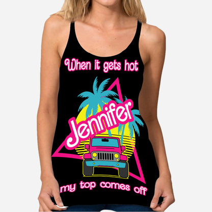 When It Gets Hot My Top Comes Off - Personalized Car Cross Tank Top