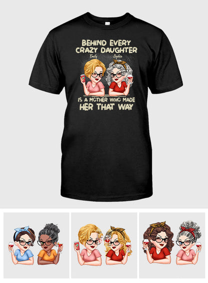 Behind Every Crazy Daughter A Mother - Personalized Mother T-shirt And Hoodie