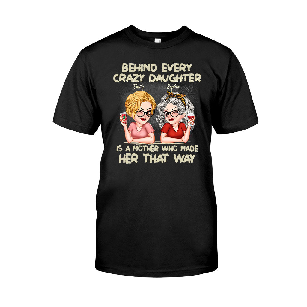 Behind Every Crazy Daughter A Mother - Personalized Mother T-shirt And Hoodie