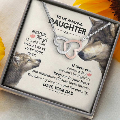 To My Daughter From Dad This Old Wolf Has Your Back Gift From Dad - Daughter Two Hearts Necklace 0921