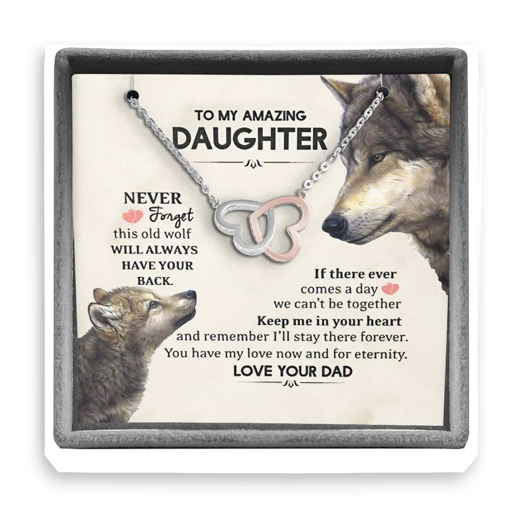 To My Daughter From Dad This Old Wolf Has Your Back Gift From Dad - Daughter Two Hearts Necklace 0921