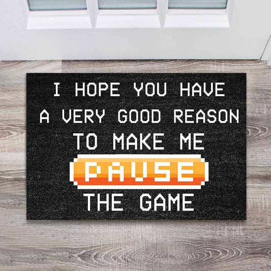 We Hope You Have A Very Good Reason - Video Game Doormat