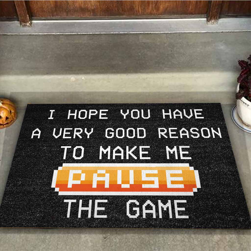 We Hope You Have A Very Good Reason - Video Game Doormat