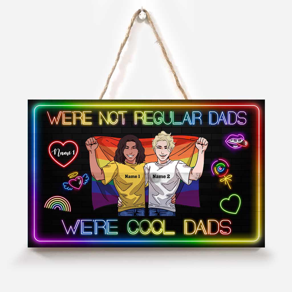 We're Not Regular Dads - Personalized Father's Day LGBT Support Horizontal Rectangle Wood Sign