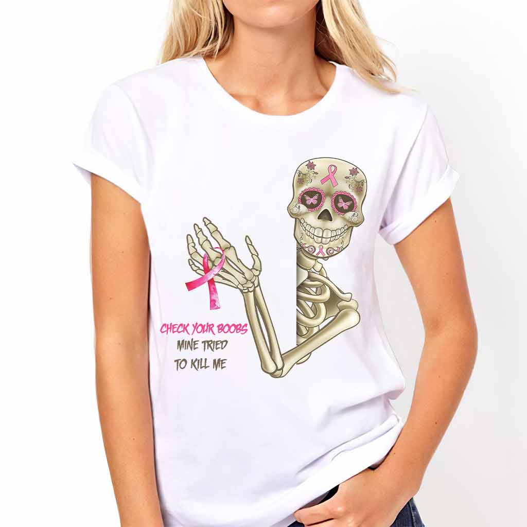 Check Your Boobs Mine Tried To Kill Me - Breast Cancer Awareness T-shirt and Hoodie 102021