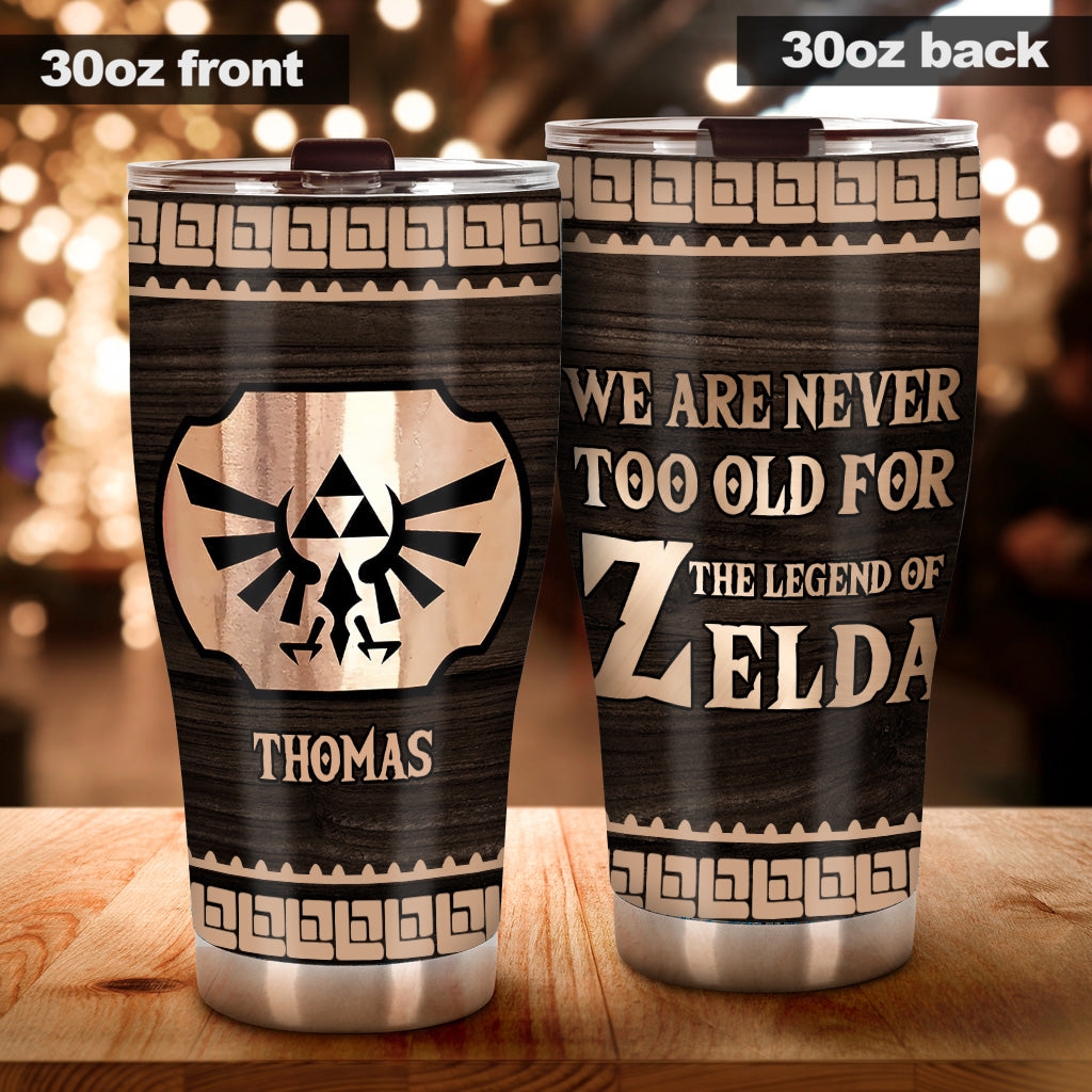 We Are Never Too Old - Personalized The Hero's Legend Tumbler