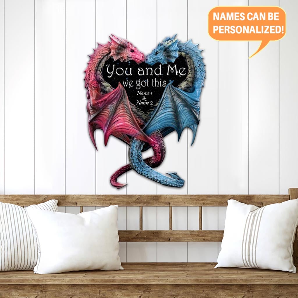 You And Me We Got This Couple  - Dragon Personalized 3D Printed Cut Metal Sign