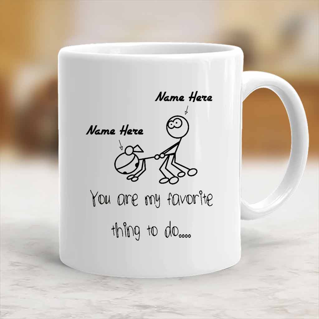 You Are My Favorite Thing To Do - Family Personalized Mug 062021