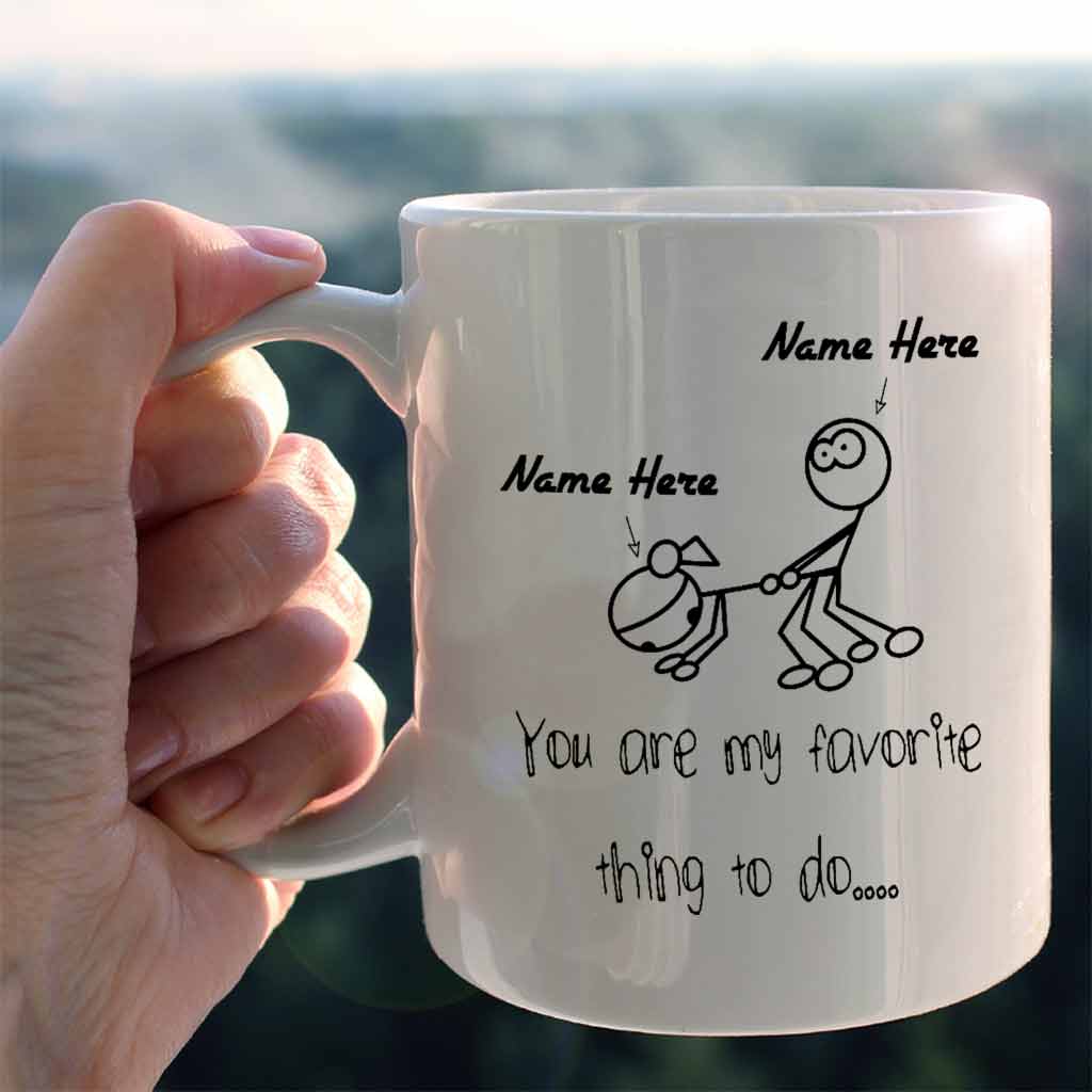 You Are My Favorite Thing To Do - Family Personalized Mug 062021