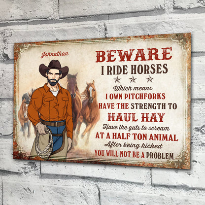 Beware I Ride Horses - Personalized Horse Rectangle Metal Sign