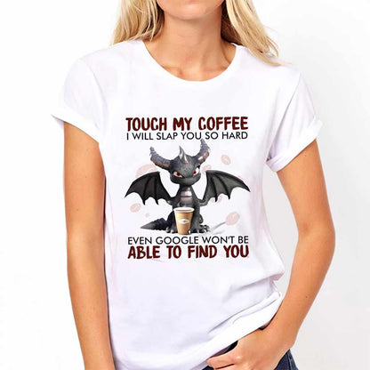 Touch My Coffee T-shirt And Hoodie 062021