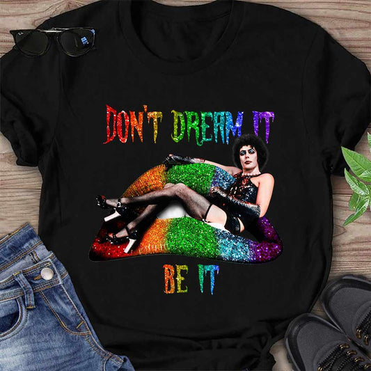 Don't Dream It - LGBT Support T-shirt And Hoodie 062021