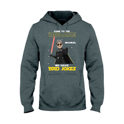 Come To The Dad Side We Have Bad Jokes - Personalized The Force T-shirt and Hoodie