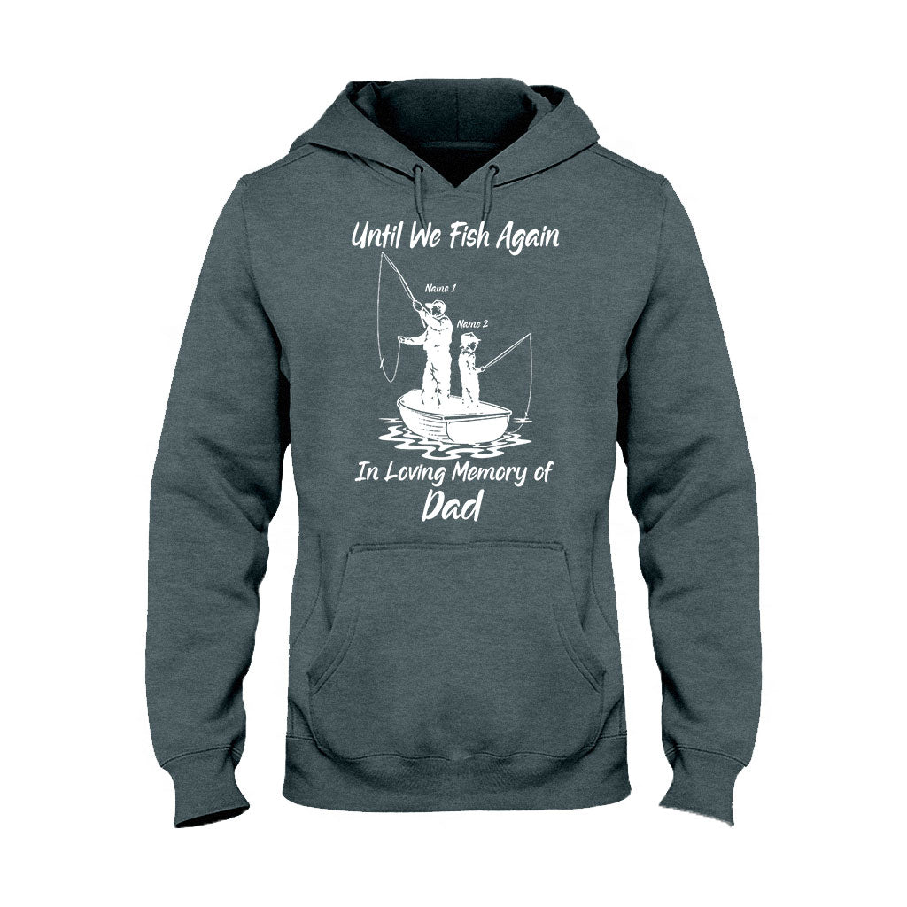 Until We Fish Again - Personalized Father's Day T-shirt and Hoodie