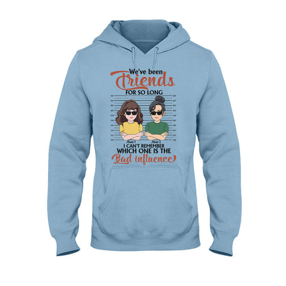 We've Been Friends For So Long - Personalized Bestie T-shirt and Hoodie