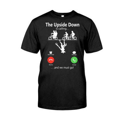 The Upside Down Is Calling - Stranger Things T-shirt and Hoodie