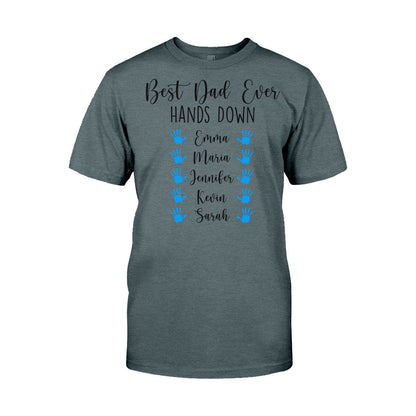 Best Dad Ever Hands Down - Personalized Father's Day T-shirt and Hoodie