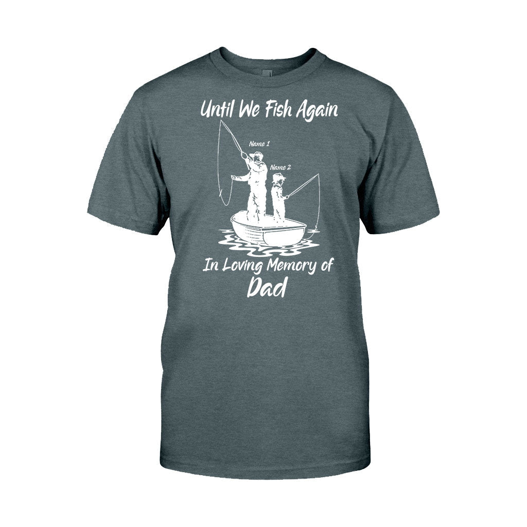 Until We Fish Again - Personalized Father's Day T-shirt and Hoodie