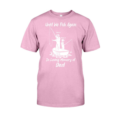 Until We Fish Again - Personalized Father's Day T-shirt and Hoodie