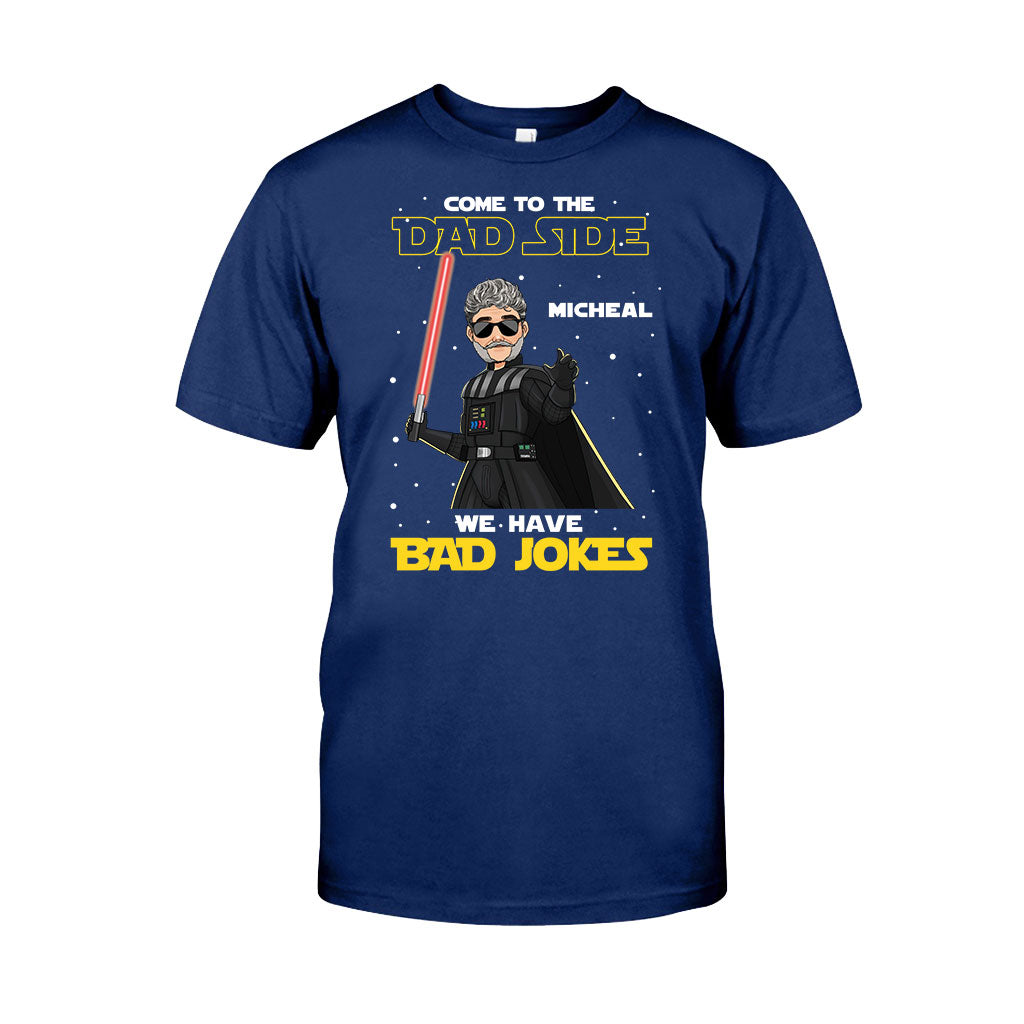 Come To The Dad Side We Have Bad Jokes - Personalized The Force T-shirt and Hoodie