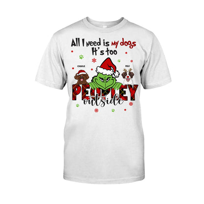 All I Need Is My Dogs It's Too Peopley Outside - Personalized Dog T-shirt and Hoodie