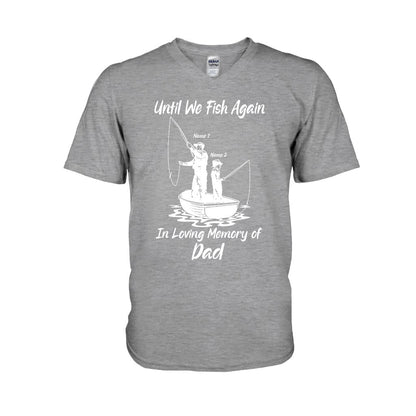 Until We Fish Again - Personalized Father's Day T-shirt and Hoodie