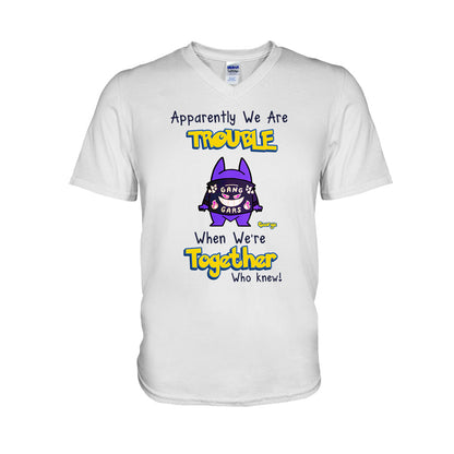 Apparently We Are Trouble When We are Together - Personalized Monster Trainer T-shirt and Hoodie