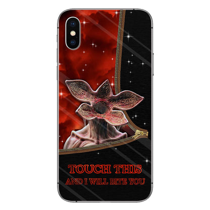 Touch This And I Will Bite You - Stranger Things Phone Case